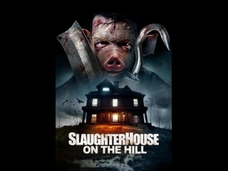 american horror film slaughterhouse on the hill (2024)